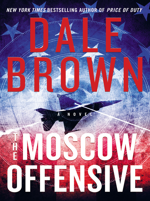 Title details for The Moscow Offensive by Dale Brown - Available